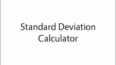 Standard Deviation Calculator is a must for calculating the parameters