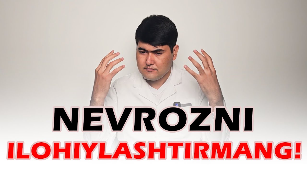 Nevroz siz o'ylaganchalik yomon kasallik emas!