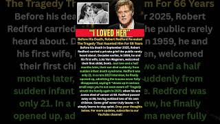 Before His Death, Robert Redford Revealed The Tragedy That Haunted Him For 66 Years