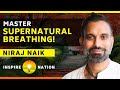 NIRAJ NAIK: Master Supernatural Breathing -- Better Than Wim Hof Method? | Soma Breathing