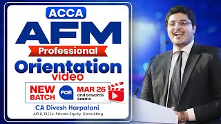 Information ACCA AFM | Orientation | March 2026 Batch | CA Divesh Harpalani (AIR 6, 13) News