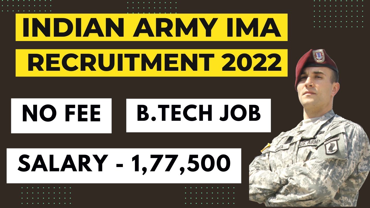 Indian Army IMA Recruitment 2022 | No Fee | Final Year and B.Tech Eligible | Salary | Permanent Job
