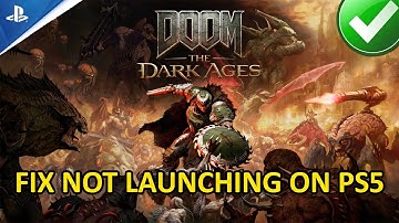 How To Fix DOOM: The Dark Ages Not Launching/Won