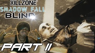 I KILLED YOU ALREADY | Killzone Shadow Fall Walkthrough / Gameplay BLIND - Part 11 (Ps4) Wealth