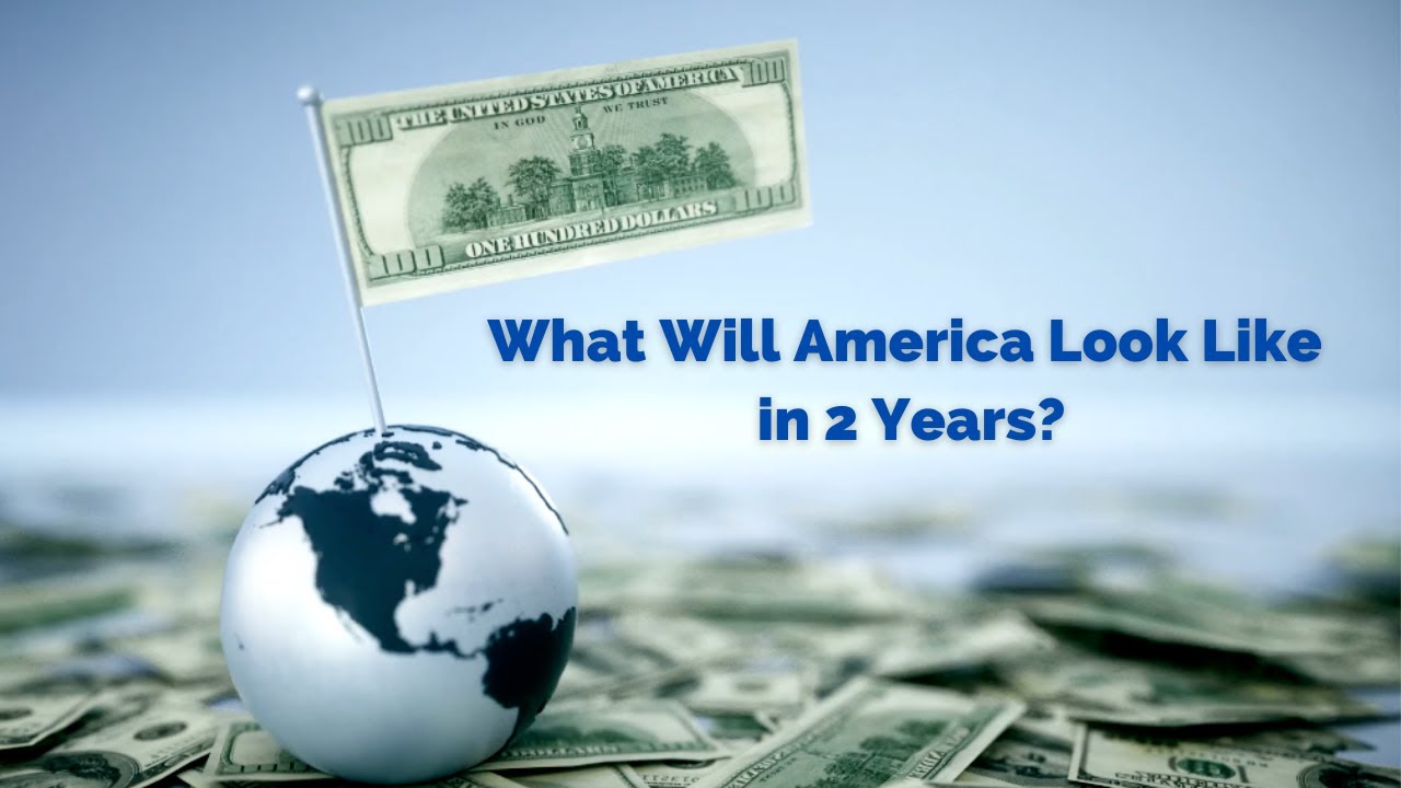 What Will America Look Like in 2 Years? YouTube