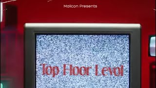 Malicon - Top Floor Levol (ft. BlaqNation)