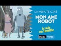 La Minute Ciné : Mon Ami Robot 🤖