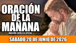 ORACION DE LA MAÑANA DE HOY SÁBADO 20 DE JUNIO DE 2026🌸Oración Católica🌅Su Amor es infinito🌅🌸