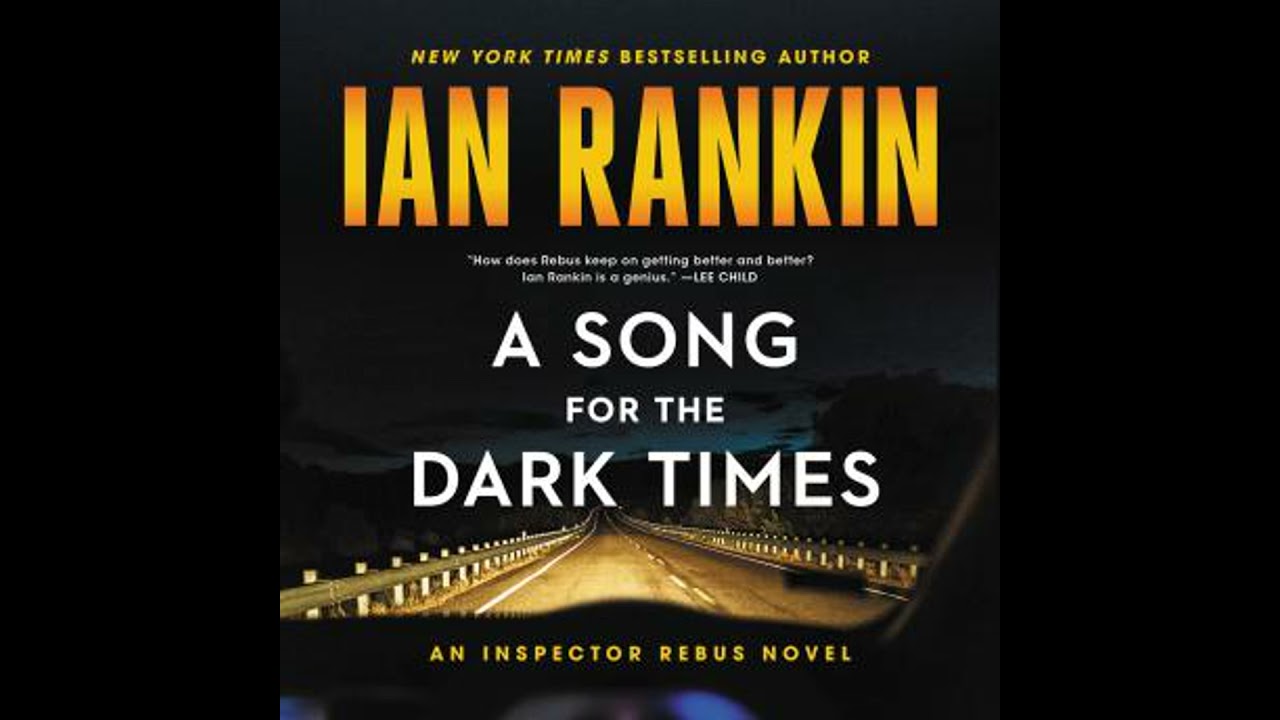 Song for the Dark Times: An Inspector Rebus Novel - Ian Rankin