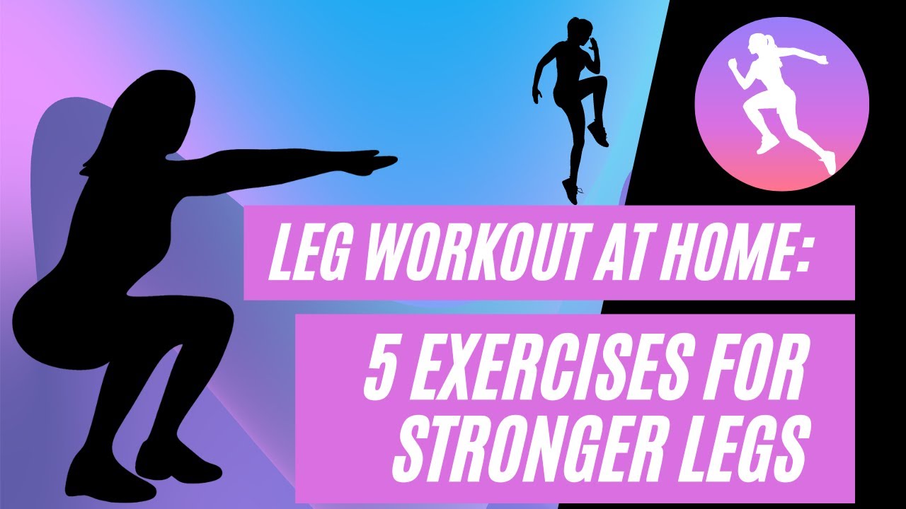 Leg Workout at Home: 5 Exercises for Stronger Legs - YouTube