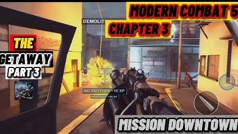 MODERN COMBAT 5 (GAMEPLAY) CHAPTER 3 DOWNTOWN THE GETAWAY (PART3)