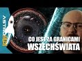 Co jest za granicami wszechświata? - AstroFaza