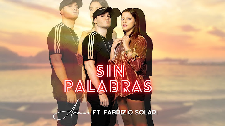SIN PALABRAS (Official Music Video)  - ARIANNA FT. FABRIZIO SOLARI
