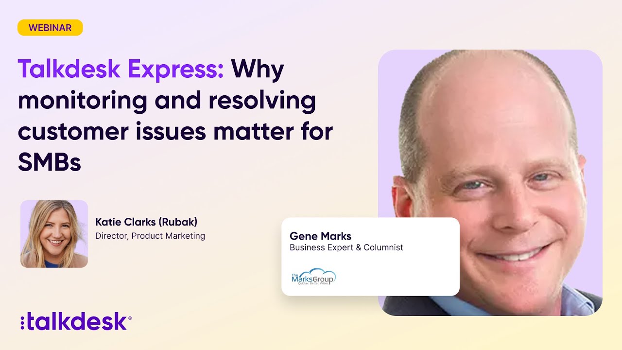 Talkdesk Express: Why monitoring and resolving customer issues matter for SMBs