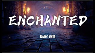 Taylor Swift - Enchanted (lyrics)