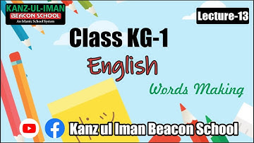 KG-1 2nd Term lecture 13 English by Kanz ul Iman Beacon School.