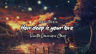 How Deep Is Your Love -  Bee Gees | Reneé Dominique Cover