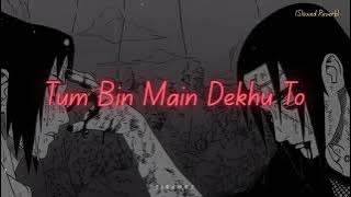 Tum Bin Main Dekho to Hindi song💔💔❤️#foryou #viralvid# Hindi song