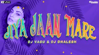Jiya Jaan Mare || जिया जान मारे || Remix || Dj Vasu x Dj Dhalesh || Chhattisgarhi Pop Song