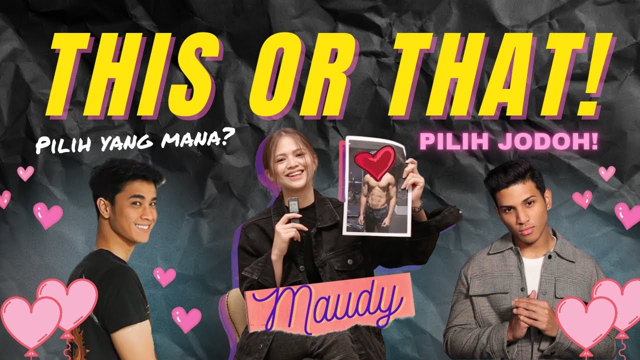 THIS OR THAT #3 - MAUDY EFFROSINA PILIH IQBAAL RAMADHAN ATAU RICHO KYLE YA???