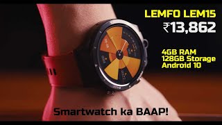 Smartwatch Ka BAAP! - LEMFO LEM15  4GB, 128GB, SIM, Dual Camera, Android 10, Helio P22, 900MAH