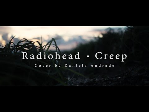 Radiohead - Creep (cover) by Daniela Andrade