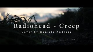 Video thumbnail of "Radiohead - Creep (cover) by Daniela Andrade"