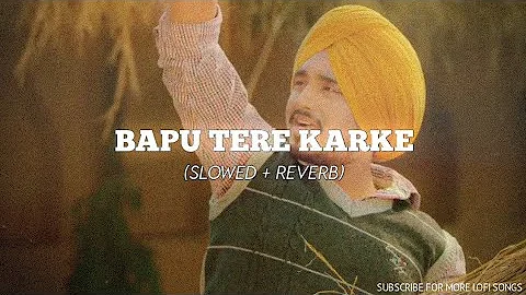 Bapu Tere Karke Lofi [Slowed + Reverb] - Amar Sandhu || Lovely Noor || Mix Sing