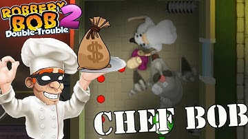 Robbery Bob 2- Use CHEF Costume Gameplay - Part 14
