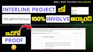 Google for Startups x InterLink Project 🔥| Official Proofs &amp; Full Explanation | Bull Run Telugu