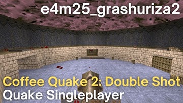 Quake Singleplayer - Coffee Quake 2: Double Shot  - e4m25_grashuriza2 (e4m25_grashuriza2)