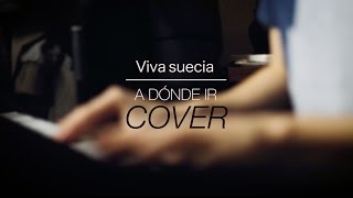 Video thumbnail of "Viva Suecia -  A dónde ir (live cover)"