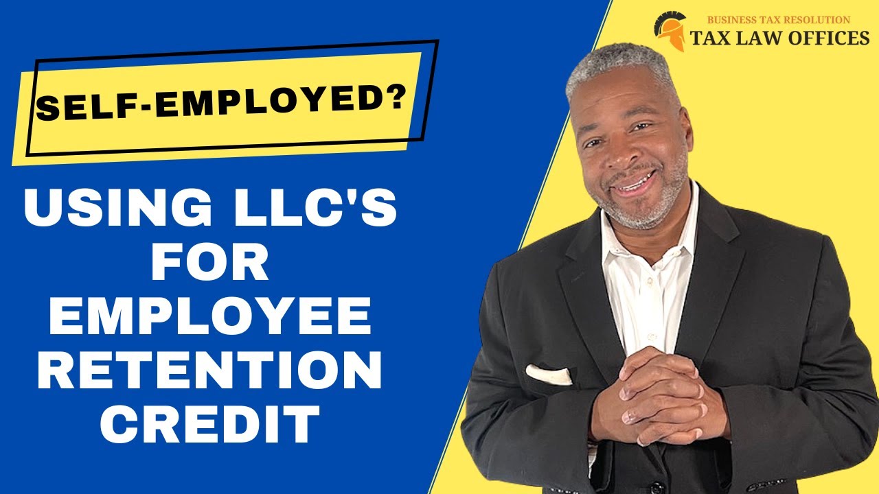 Using LLC’s to Get the Employee Retention Credit - Tax Law Offices