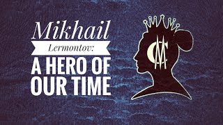 Mikhail Lermontov: A Hero of Our Time