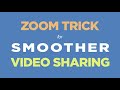 Zoom Trick for Smoother Video Sharing