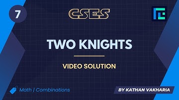 #7 Two Knights Video Solution | CSES Problemset | Introductory Problems