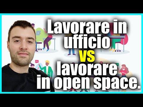 Video: I Vantaggi Di Lavorare In Uffici Open Space