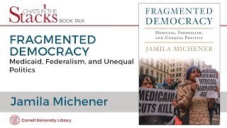 Jamila Michener - Fragmented Democracy: Medicaid Federalism and Unequal Politics