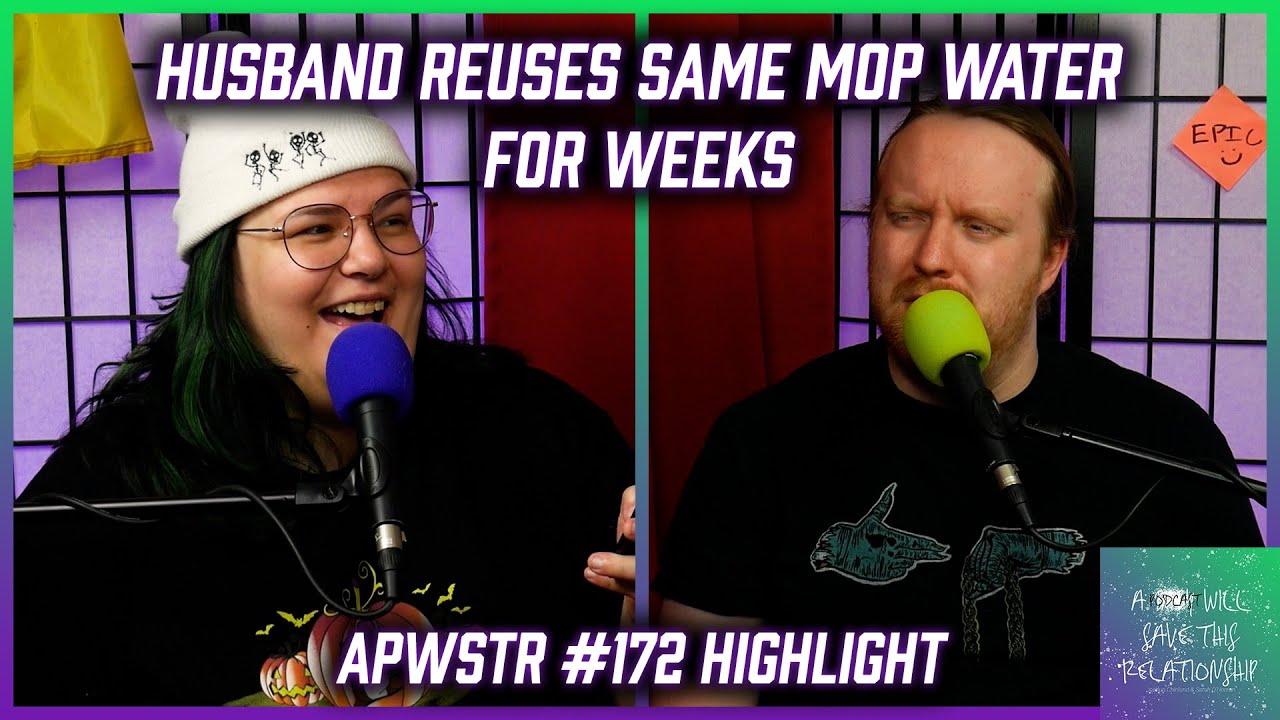 Husband Reuses Mop Water For Weeks??? - APWSTR 172 Highlight