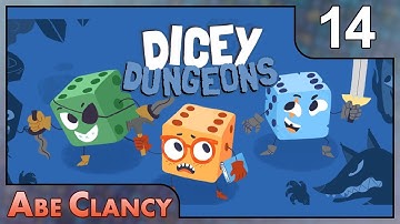 AbeClancy Plays: Dicey Dungeons - 14 - The Inevitability of Rust