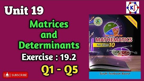 Matrices and Determinants ||Unit :19 || Exercise 19.2 ||Q1-Q5||Grade10 ||New Sindh Textbook Board