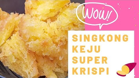 Resep Singkong Keju Mekar Super Crispy Cocok Untuk Jualan