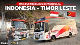 Ep.2 | PERJALANAN MENEMBUS BATAS NEGARA‼Naik Bus Bagong Antar Negara Indonesia Timor Leste