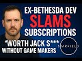 Ex Bethesda Dev Slams Subscriptions ‘Worth Jack S Without Game Makers’