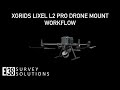 XGRIDS Lixel L2 Pro Drone Mount Workflow