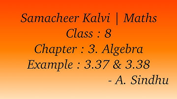 8th Maths Samacheer |Chapter 3 | Algebra | Example 3.37 & 3.38