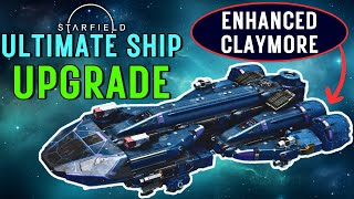 Starfield  Unimaginable Power! Upgrade YOUR Claymore for MAXIMUM Firepower, Shields and Cargo