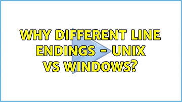 Why different line endings - Unix vs Windows?