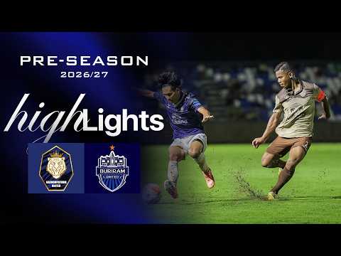 HIGHLIGHTS : Nakhonpathom United vs Buriram United | Pre-Season 2026/27