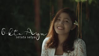 OKTA AYU - SETATA SATYA